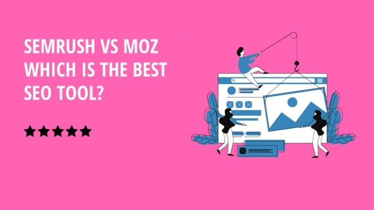 SEMrush vs. Moz: Which is the Best SEO Tool?